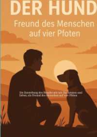 Entstehung des Hundes, wie wir Ihn kennen und lieben, : als Freund des Menschen auf vier Pfoten.