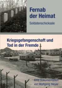 Fernab der Heimat Soldatenschicksale : Kriegsgefangenschaft und Tod in der Fremde