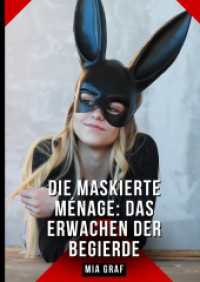 Die Maskierte Ménage: Das Erwachen der Begierde : Geschichten mit explizitem Sex für Erwachsene (Bündel von expliziten， schmutzigen und perversen Tabu-Erotik-Geschichten für Erwachsene， deutsche Männe)