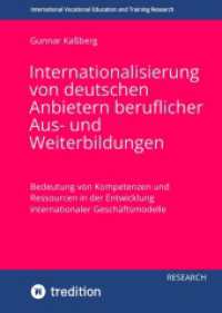Internationalisierung von deutschen Anbietern beruflicher Aus- und Weiterbildungen : Bedeutung von Kompetenzen und Ressourcen in der Entwicklung internationaler Geschäftsmodelle
