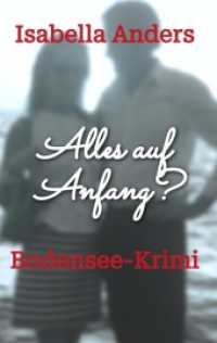 Alles auf Anfang? : Bodensee-Krimi (Bodensee-Krimi 6) （2025. 308 S. 190 mm）