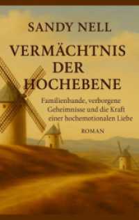 Vermächtnis der Hochebene : Familienbande, verborgene Geheimnisse und die Kraft einer hochemotionalen Liebe