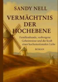 Vermächtnis der Hochebene : Familienbande, verborgene Geheimnisse und die Kraft einer hochemotionalen Liebe