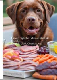 Unverträgliche Lebensmittel für Hunde: Fleisch, Obst, Gemüse, etc.