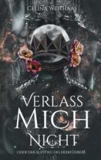 Verlass mich nicht Oder Der Aufstieg des Heerführers