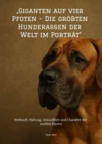 'Giganten auf vier Pfoten - Die größten Hunderassen der Welt im Porträt' : Herkunft, Haltung, Gesundheit und Charakter der sanften Riesen