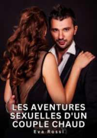 Les Aventures Sexuelles d'un Couple Chaud : Nouvelles Erotiques pour Adultes - Histoires de Sexe Explicites et Taboues (Interdites & Hard)
