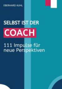 Selbst ist der Coach : 111 Impulse für neue Perspektiven