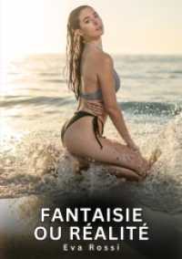 Fantaisie ou Réalité: Nouvelles Erotiques pour Adultes - Histoires de Sexe Explicites et Taboues (Interdites & Hard)