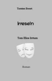 Irresein : Tom Elios Irrtum