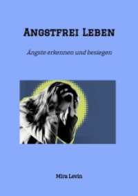 Angstfrei Leben: Ängste erkennen und besiegen
