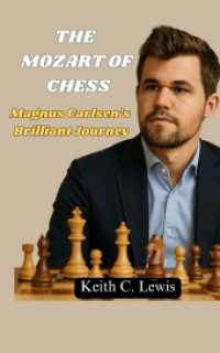 The Mozart of Chess: Magnus Carlsen's Brilliant Journey
