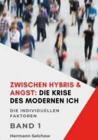 Zwischen Hybris & Angst : Die Krise des modernen Ich Band I: Die individuellen Faktoren