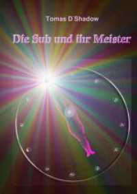 Die Sub und ihr Meister : Das Leben einer Frau in der Welt des BDSM