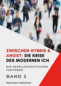 Zwischen Hybris & Angst: Die Krise des modernen Ich Band II : Die gesellschaftlichen Faktoren (Die Krise des modernen Ich -Eb 2) （2025. 259 S. 210 mm）