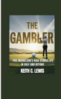 The Gambler: Phil Mickelson's High-Stakes Life in Golf and Beyond
