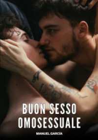 Buon Sesso Omosessuale : Racconti Erotici Gay Espliciti per Uomini Adulti (Raccolta di Storie Erotiche Gay in Italiano per Adulti. Sesso Esplicito per Uomini Omosessuali e Bisex.) （2025. 71 S. 210 mm）