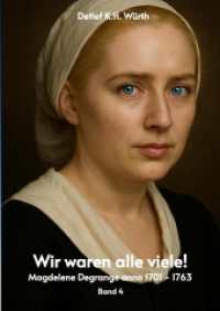 Wir waren alle viele! Band 4. : Magdelene Degrange anno 1701 - 1763 (Wir waren alle viele! 4)