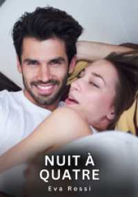 Nuit à Quatre : Nouvelles Erotiques pour Adultes - Histoires de Sexe Explicites et Taboues (Interdites & Hard) (Collection de Nouvelles Érotiques Sexy et d'Histoires de Sexe Torride pour Adultes et Couples Libertins)