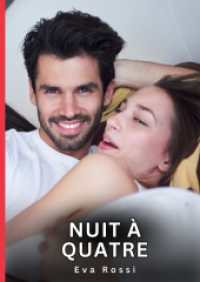 Nuit à Quatre : Nouvelles Erotiques pour Adultes - Histoires de Sexe Explicites et Taboues (Interdites & Hard) (Collection de Nouvelles Érotiques Sexy et d'Histoires de Sexe Torride pour Adultes et Couples Libertins)