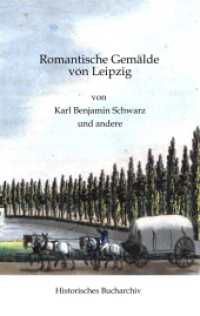 Romantische Gemälde von Leipzig : von Karl Benjamin Schwarz und anderen (Historisches Bucharchiv 12)
