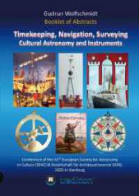 Booklet of Abstracts. Timekeeping, Navigation, Surveying - Cultural Astronomy and Instruments. : Conference of the 32th European Society for Astronomy in Culture (SEAC) & Gesellschaft für Archäoastronomie (GfA), Hamburg, August 25-30, 2025. （2025. 120 S. 297.0 mm）