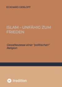 Islam - unf&auml;hig zum Frieden : Gewaltexzesse einer "politischen" Religion （2025. 320 S. 210 mm）