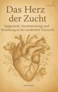 Das Herz der Zucht : Epigenetik, Verantwortung und Beziehung in der modernen Tierzucht