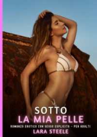 Sotto la Mia Pelle : Romanzo Erotico con Sesso Esplicito - per Adulti (Raccolta di Romanzi di Passione per Adulti e per Coppie. Trame Sexy e Hot. Vietato ai Minori di 18 Anni)
