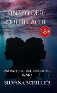 Unter der Oberfläche ab 18 : Zwei Welten - eine Geschichte Band 1 (Zwei Welten - eine Geschichte 1)