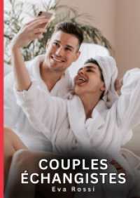 Couples Échangistes : Nouvelles Érotiques de Sexe Tabou pour Adultes (Collection de Nouvelles Érotiques Sexy et d'Histoires de Sexe Torride pour Adultes et Couples Libertins)