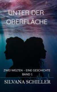 Unter der Oberfläche : Zwei Welten - eine Geschichte Band 1 (Zwei Welten - eine Geschichte Band 1 1)
