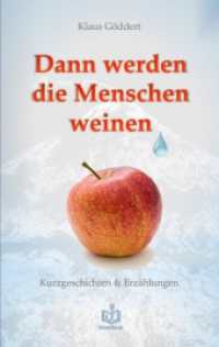 Dann werden die Menschen weinen : Kurzgeschichten & Erzählungen