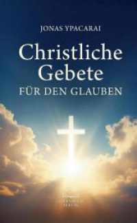 Christliche Gebete für den Glauben : Gebete für jeden Tag - Christliche Texte für Glauben， Trost und Vertrauen