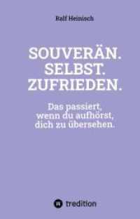 SOUVERÄN. SELBST. ZUFRIEDEN. : Das passiert， wenn du aufhörst， dich zu übersehen..DE