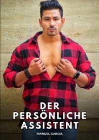 Der persönliche Assistent : Erotische Schwulengeschichten für Erwachsene Männer (Sammlung erotischer Gay-Geschichten auf Deutsch für Erwachsene. Expliziter Sex für homosexuelle und bis)