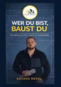 Wer Du Bist, Baust Du. : 120 Impulse für Handwerker, die Unternehmer werden wollen.