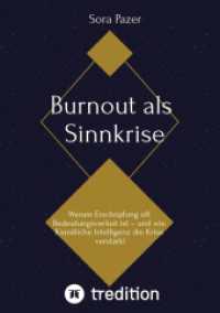 Burnout als Sinnkrise : Warum Erschöpfung oft Bedeutungsverlust ist - und wie Künstliche Intelligenz die Krise verstärkt.DE