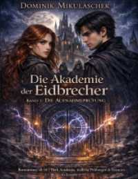 Die Akademie der Eidbrecher : Band 1: Die Aufnahmeprüfung - Romantasy ab 16 Dark Academia, tödliche Prüfungen & Enemies-to-Lovers