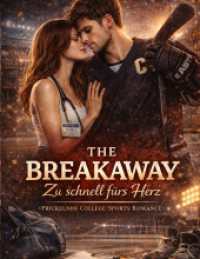 The Breakaway - Zu schnell fürs Herz : Prickelnde College-Sports-Romance