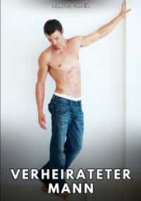 Verheirateter Mann : Erotische Schwulengeschichten für Erwachsene Männer.DE (Sammlung erotischer Gay-Geschichten auf Deutsch für Erwachsene. Expliziter Sex für homosexuelle und bisexuelle Männer. Geschichten voller Begierd)