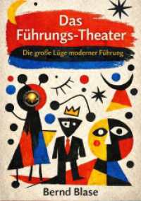Das Führungs-Theater: Die große Lüge moderner Führung