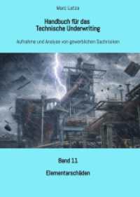 Handbuch für das Technische Underwriting : Band 11: Elementarschäden.DE (Handbuch für das Technische Underwriting)