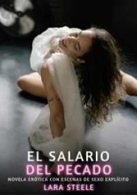 El Salario del Pecado (Colección de Novelas de Pasión para Adultos y Parejas. Tramas Sensuales y Calientes. No apto para Menores de 18 Años. Relatos Erótic)