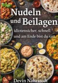 Nudeln und Beilagen : idiotensicher， schnell und am Ende bist du satt.