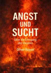 Angst und Sucht : Über die Erregung des Daseins