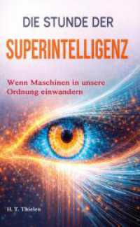 Die Stunde der Superintelligenz - : wenn Maschinen in unsere Ordnung einwandern