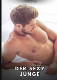 Der sexy Junge : Erotische Schwulengeschichten für Erwachsene Männer.DE (Sammlung erotischer Gay-Geschichten auf Deutsch für Erwachsene. Expliziter Sex für homosexuelle und bisexuelle Männer. Geschichten voller Begierd)