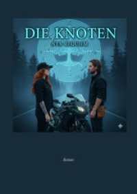 Die Knoten: -befreite Hingabe- über die Sehnsucht, tiefe Verbundenheit, die Knoten und die Leidenschaft von Menschen - die sich in der Ewigkeit e