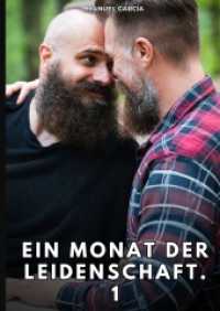 Ein Monat der Leidenschaft. 1: Erotische Schwulengeschichten für Erwachsene Männer